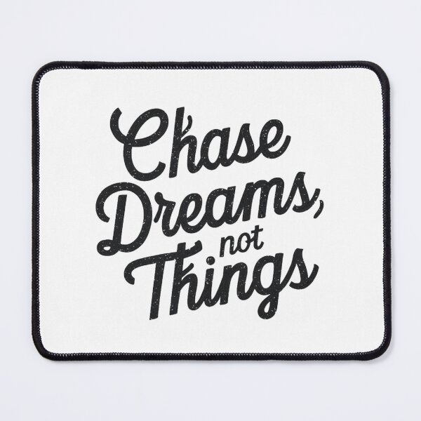 Item preview, Chase Dreams Not Things designed and sold by MyNiceDesigns.