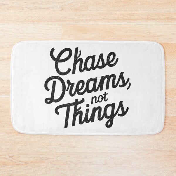 Item preview, Chase Dreams Not Things designed and sold by MyNiceDesigns.