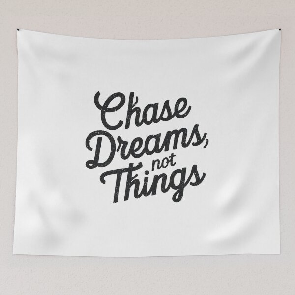 Item preview, Chase Dreams Not Things designed and sold by MyNiceDesigns.