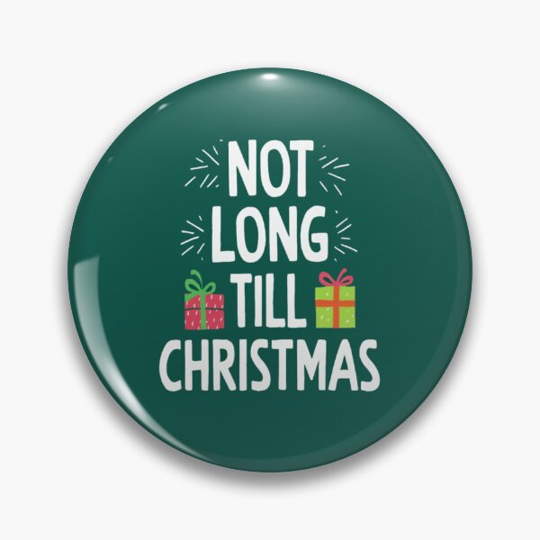 Item preview, Not Long Till Christmas designed and sold by FanaticB.