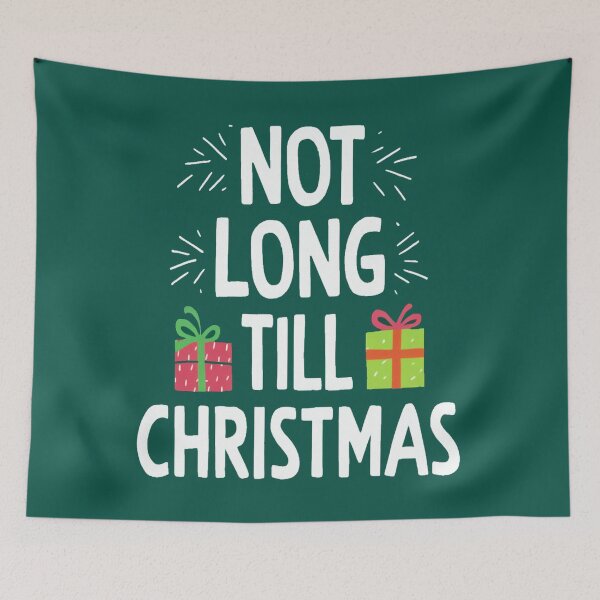 Item preview, Not Long Till Christmas designed and sold by FanaticB.