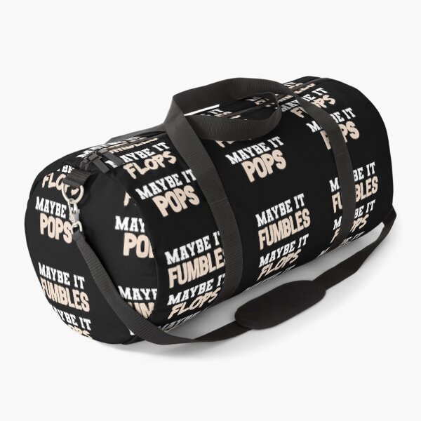 Item preview, Maybe It Fumbles, Maybe It Flops, Maybe It Pops designed and sold by Slick-Waffles.
