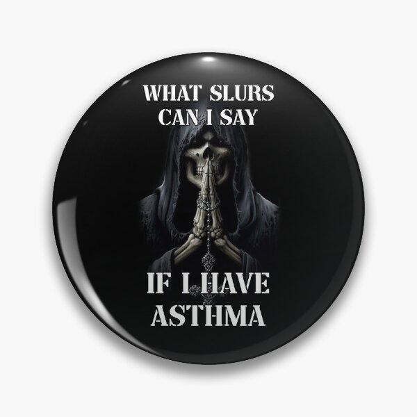 Item preview, what slurs can i say if i have asthma skeleton meme designed and sold by BoujeeHostage.