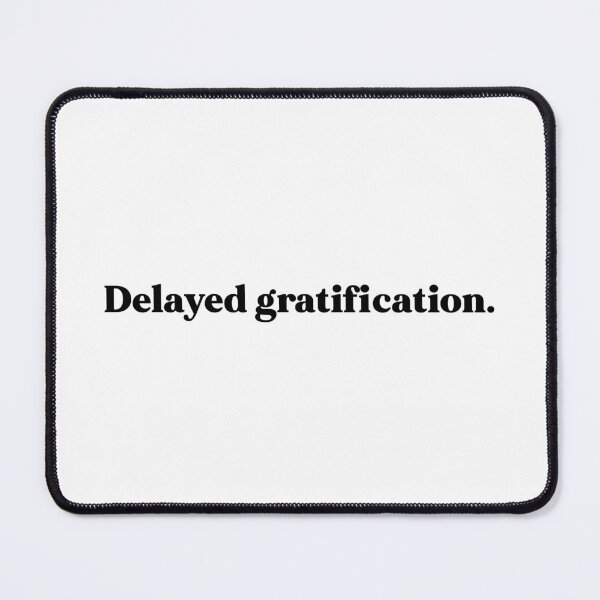 Item preview, Delayed gratification designed and sold by weirdly weird.