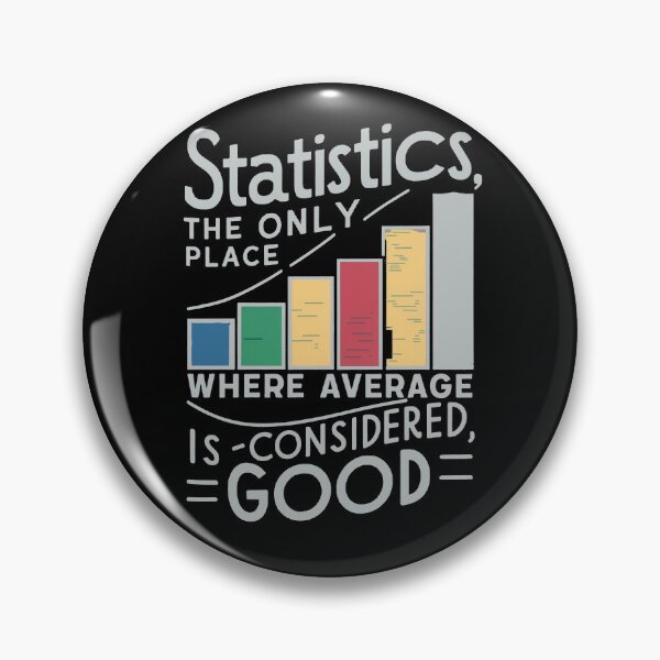 Item preview, Statistics, the only place where average is considered good designed and sold by NoetherSym.