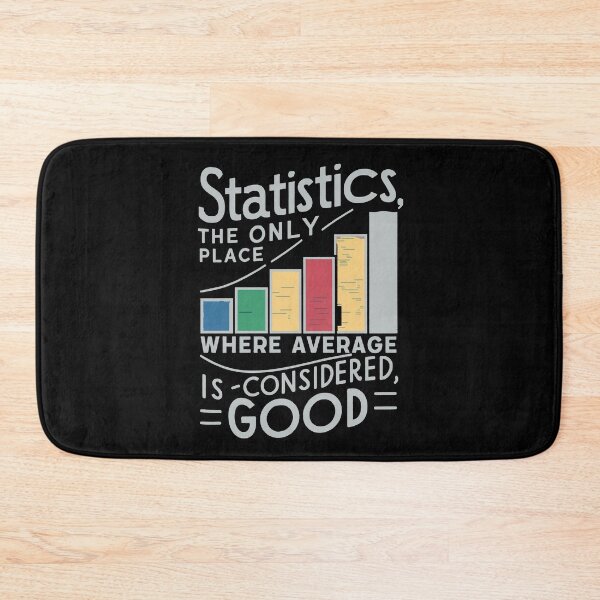 Item preview, Statistics, the only place where average is considered good designed and sold by NoetherSym.