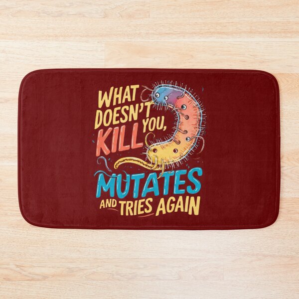 Item preview, What doesn't kill you mutates and tries again, microbiology and medicine designed and sold by NoetherSym.