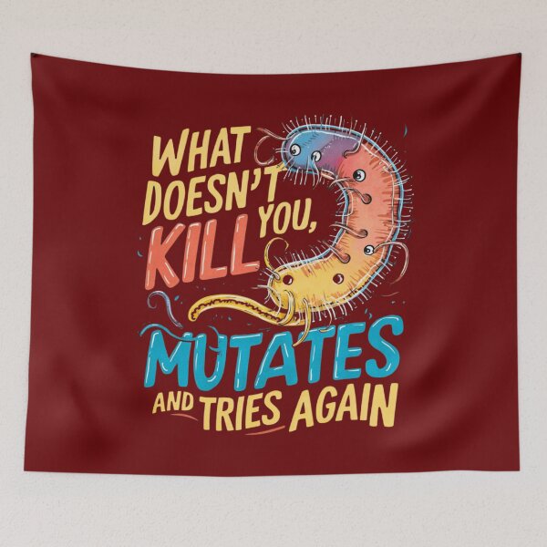 Item preview, What doesn't kill you mutates and tries again, microbiology and medicine designed and sold by NoetherSym.