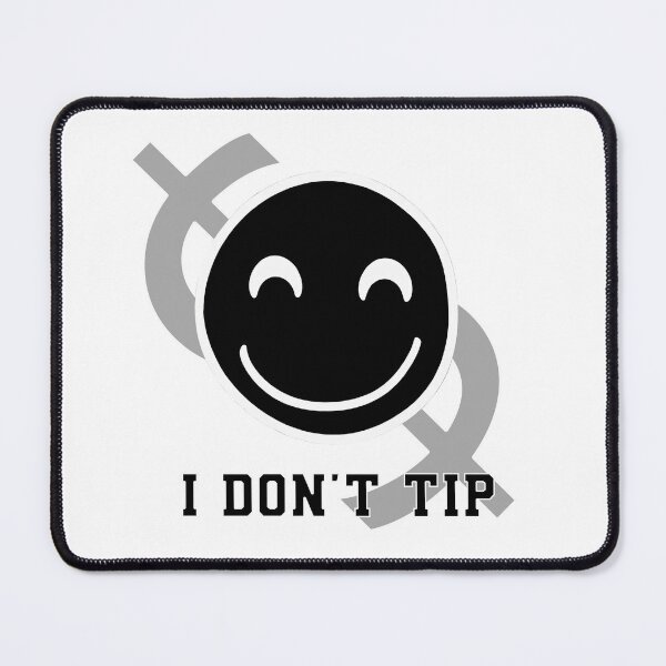 Item preview, "I Don't Tip" - Bold and Quirky Statement designed and sold by Slick-Waffles.