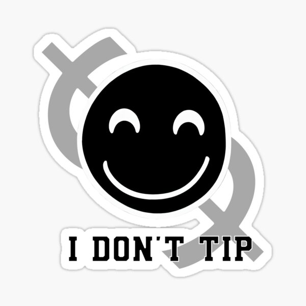 Item preview, "I Don't Tip" - Bold and Quirky Statement designed and sold by Slick-Waffles.