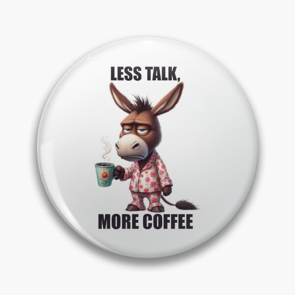 Item preview, Less Talk, More Coffee. Donkey designed and sold by BanShopDG.