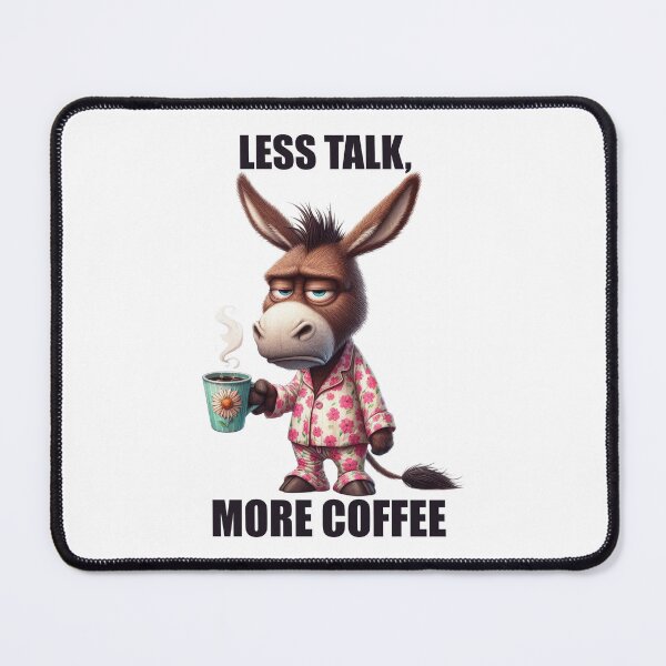 Item preview, Less Talk, More Coffee. Donkey designed and sold by BanShopDG.