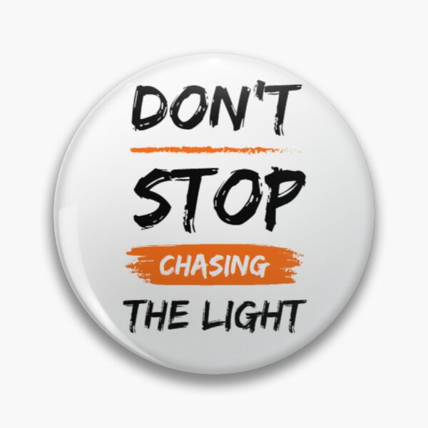 Item preview, Don't Stop Chasing The Light designed and sold by Anupios.