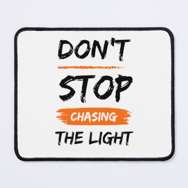 Item preview, Don't Stop Chasing The Light designed and sold by Anupios.