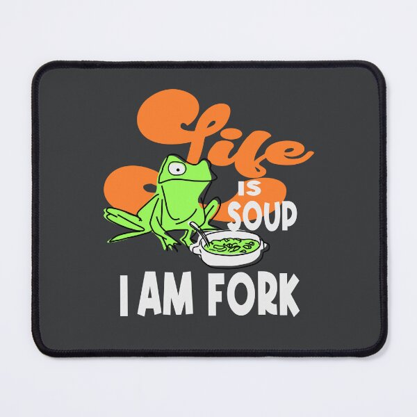 Item preview, Life is soup I am frog designed and sold by Colorfulman.