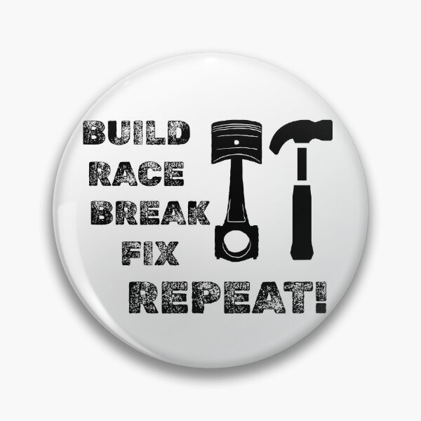 Item preview, Build, race, break, fix, repeat! designed and sold by BoldImpDes.