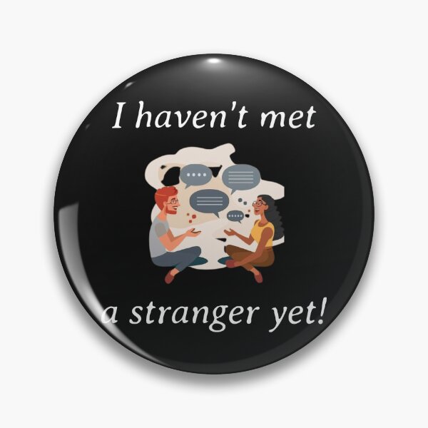 Item preview, I haven't met a stranger yet designed and sold by BoldImpDes.