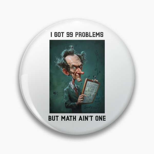 Item preview, I got 99 problems but math isn't one designed and sold by BoldImpDes.