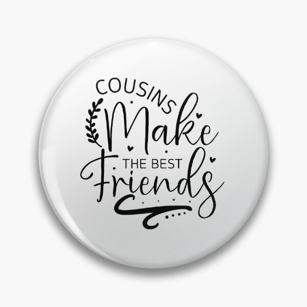 Item preview, Cousins Make The Best Friends designed and sold by Made-by-Gus.