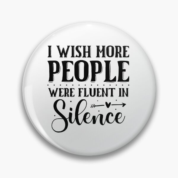 Item preview, I wish more people were fluent in silence designed and sold by Made-by-Gus.