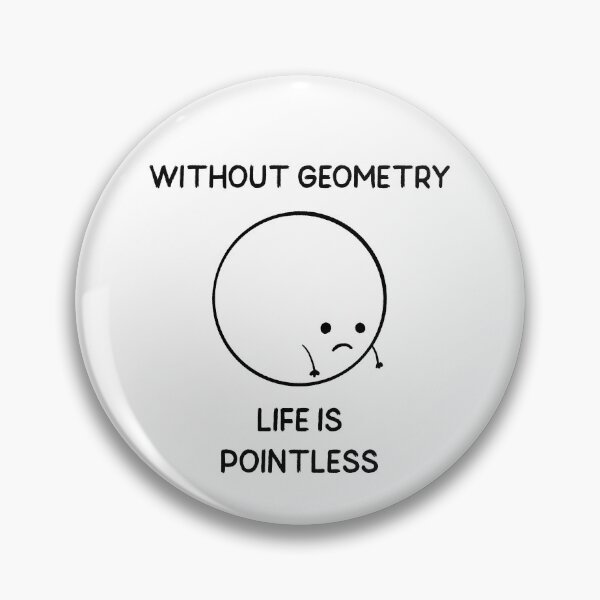 Item preview, Without Geometry Life is Pointless designed and sold by BoldImpDes.