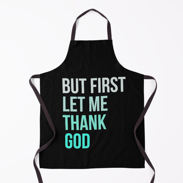 Item preview, But First Let Me Thank God , Religious , Scripture , Prayer , Worship , Faith designed and sold by Creativedsigna.