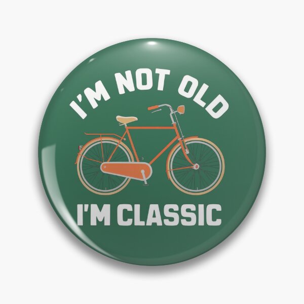 Item preview, I'm Not Old, I'm Classic designed and sold by Anniko Art Studio.