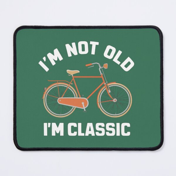Item preview, I'm Not Old, I'm Classic designed and sold by Anniko Art Studio.
