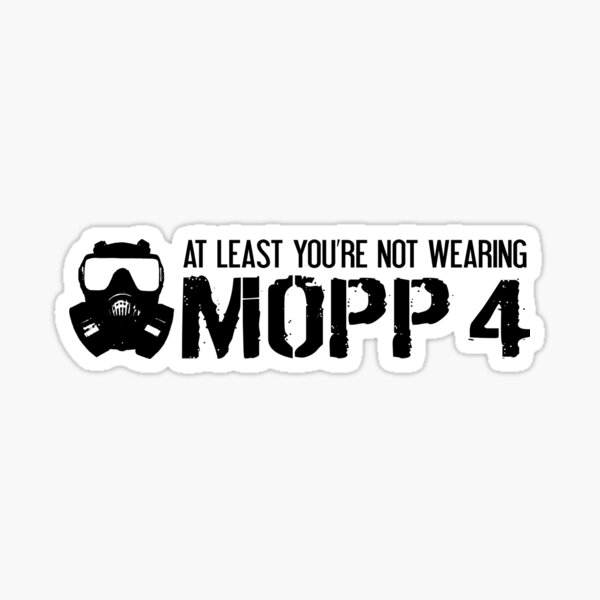 U.S. Military: At Least You're Not In MOPP 4 Sticker