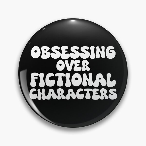 Item preview, Obsessing over fictional characters designed and sold by FandomizedRose.