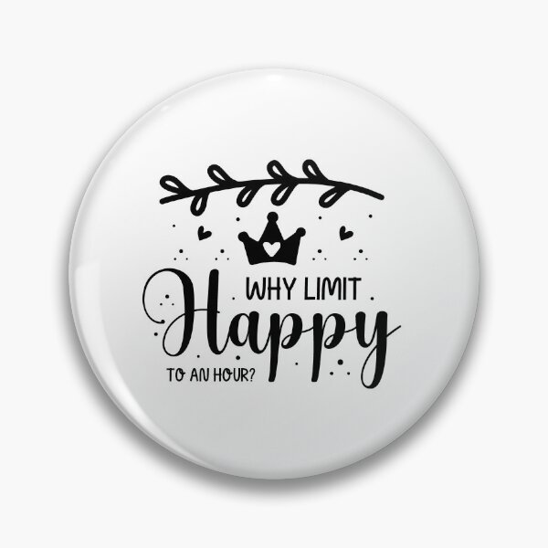 Item preview, Why limit happiness to an hour designed and sold by Made-by-Gus.