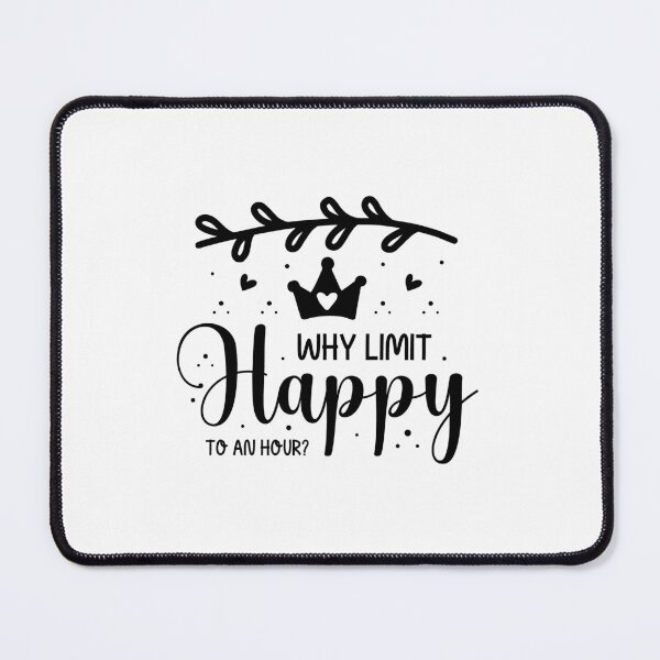 Item preview, Why limit happiness to an hour designed and sold by Made-by-Gus.