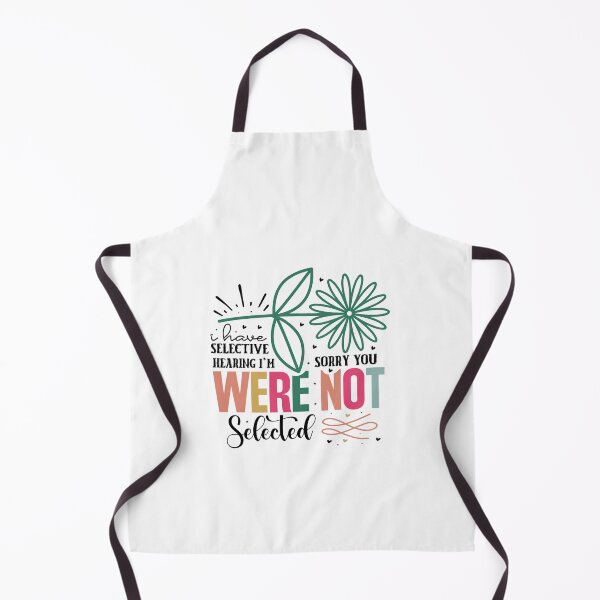 Item preview, I have selective hearing I'm sorry you were not selected designed and sold by Made-by-Gus.