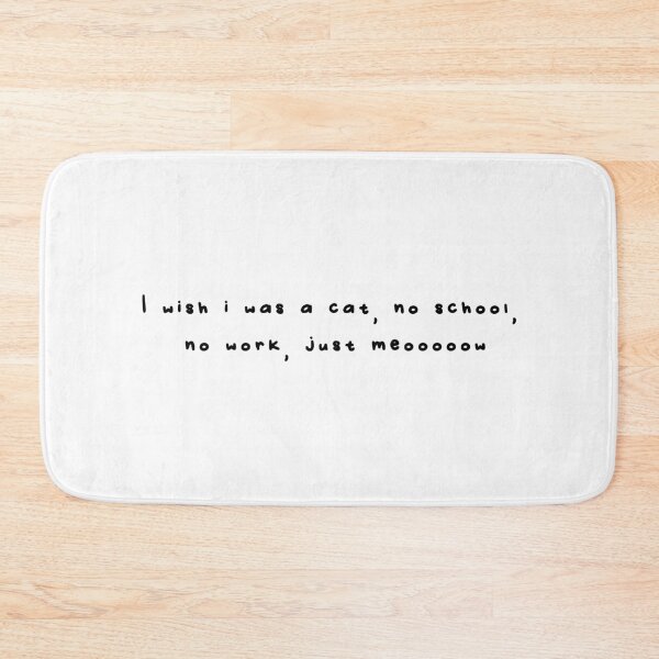 Item preview, i wish i was a cat no school no work just meow designed and sold by Fam19.