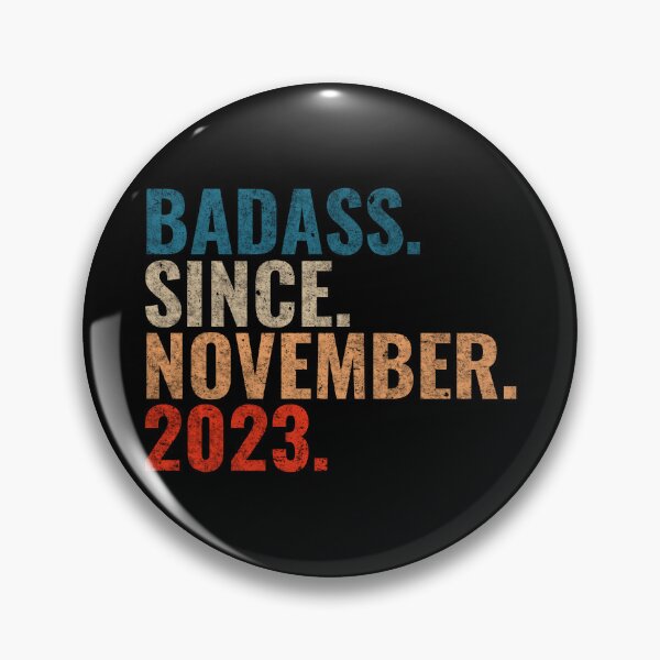 Item preview, Badass since November 2023 Vintage 2023 November birthday gift designed and sold by Teelogic.