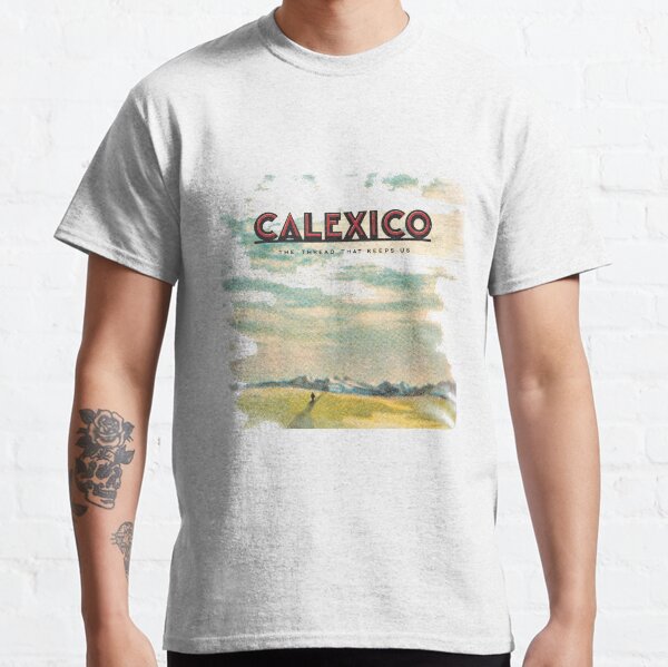 Calexico wurde ausgewaschen Classic T-Shirt