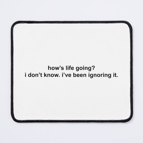 Item preview, how’s life going? i don’t know i’ve been ignoring it designed and sold by KingaDesigns.