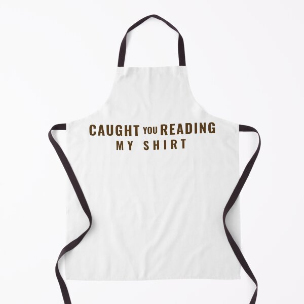 Item preview, caught you reading my shirt designed and sold by dgutpro87.