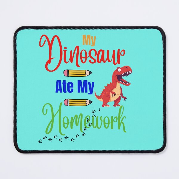 Item preview, Funny My Dinosaur Ate My Homework designed and sold by AlienOccupation.