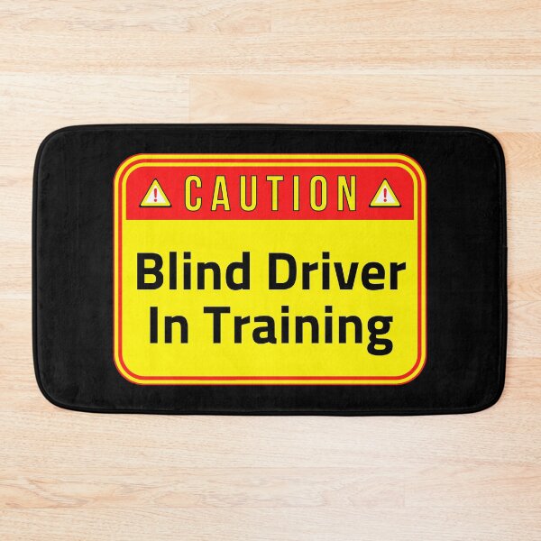 Item preview, CAUTION:  Blind Driver In Training - funny warning traffic signs designed and sold by DesignsFromTW-S.