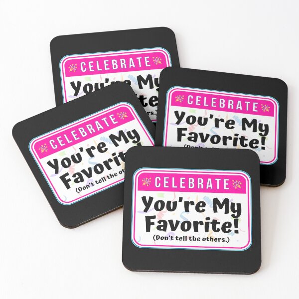 Item preview, CELEBRATE:  You're My Favorite!  (Don't tell the others.) - funny celebration signs designed and sold by DesignsFromTW-S.