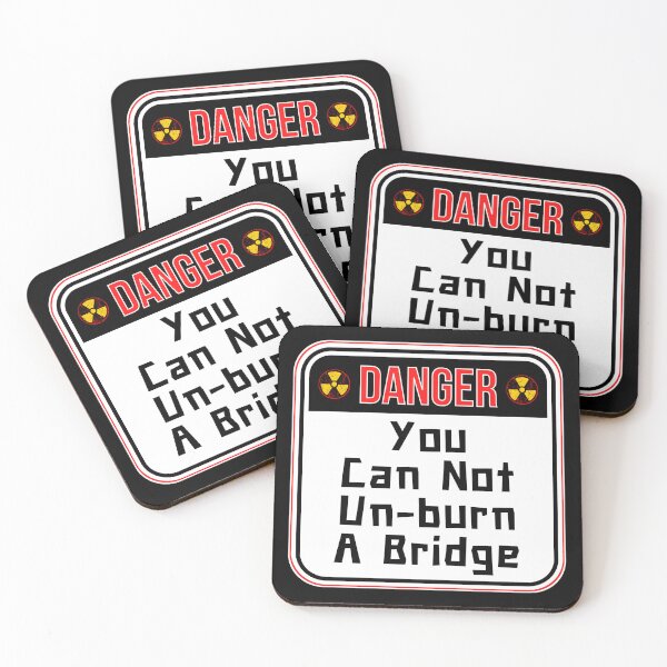 Item preview, DANGER: You Cannot Un-burn A Bridge - funny warning signs designed and sold by DesignsFromTW-S.