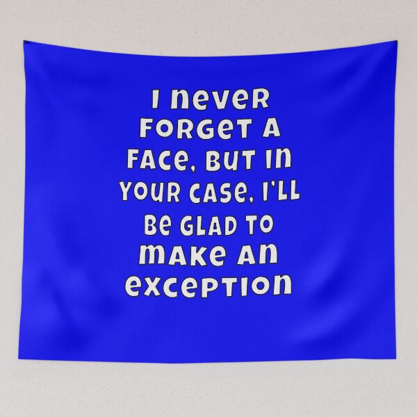 Item preview, Funny Sarcastic Humor I Never Forget A Face, But In Your Case designed and sold by fantasticdesign.