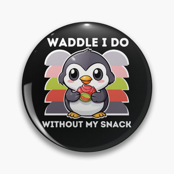Item preview, Waddle I do without my snack for penguin lovers designed and sold by penguinarchives.