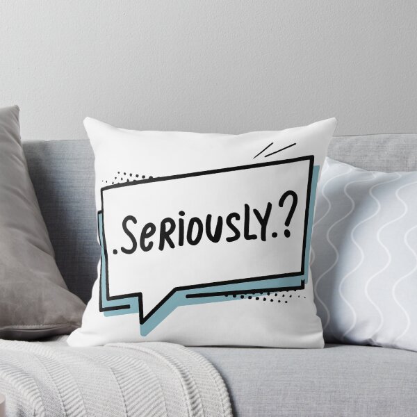 Item preview, Seriously? designed and sold by RedCircleArt.
