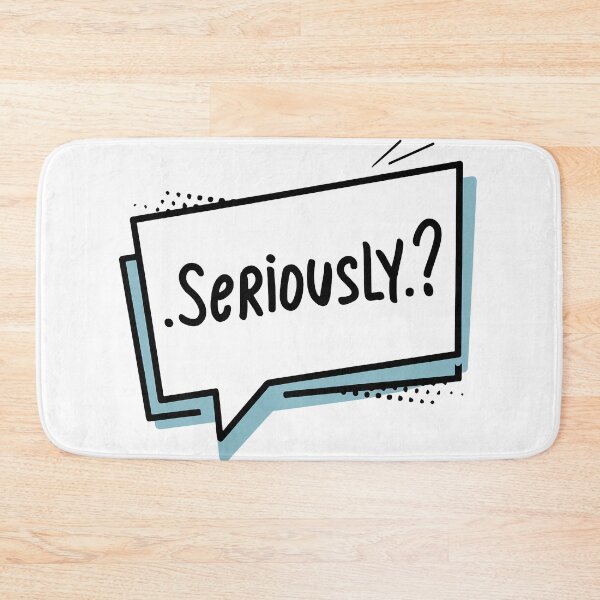 Item preview, Seriously? designed and sold by RedCircleArt.