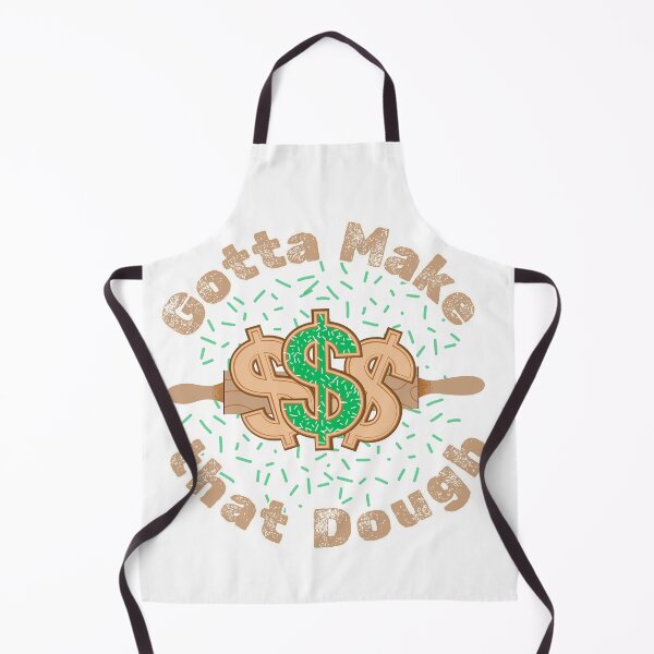 Item preview, Gotta Make that Dough designed and sold by GoodFunPrints.