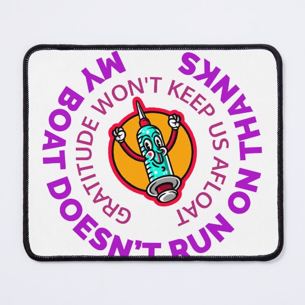Item preview, Gratitude Won't Keep Us Afloat designed and sold by PrintPopTees.