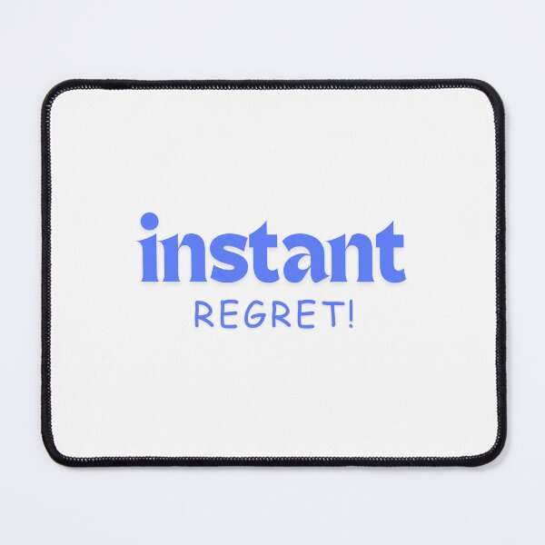 Item preview, Instant Regret! designed and sold by Ink And Inspire.