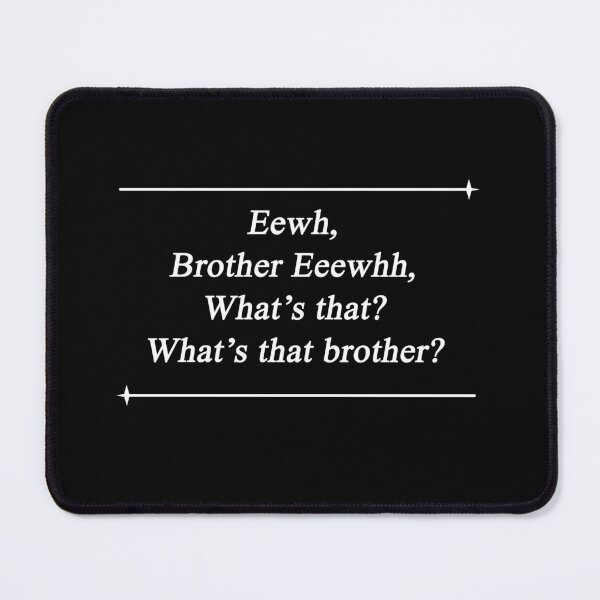 Item preview, Ew Brother meme funny Ew! What’s That? funny designed and sold by Doooriginals.